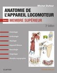 Anatomie de l'appareil locomoteur. Tome 2. Membre supérieur